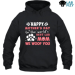Happy Mother’s Day To The World’s Best Lab Mom. We Woof You Shirt, Sweatshirt, Hoodie 8 Happy Mother’s Day To The World’s Best Lab Mom Hoodie