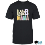 Lab Mama Shirt