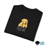Labrador Life is Ruff But At I Have Beer T-Shirt, Sweatshirt, Hoodie 7 Labrador Life is Ruff But at i have beer Shirt1