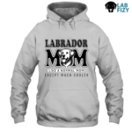 Labrador MOM Like A Normal Mom Except Much Cooler Shirt, Sweatshirt, Hoodie 4 Labrador MOM