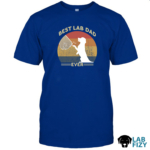 Best Lab Dad Ever Labrador Shirt, Hoodie, Sweatshirt 6 Best Lab Dad Ever Shirt 1