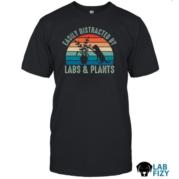 Easily Distracted by Labs and Plant Shirt, Hoodie, Sweatshirt