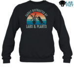 Easily Distracted by Labs and Plant Shirt, Hoodie, Sweatshirt 8 Easily Distracted by Labs and Plant Sweatshirt