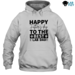 Happy Father Day To the Best Lab Dad Shirt, Hoodie, Sweatshirt 7 Fathers Day To The Best Lab Dog Hoodie