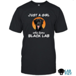 Just A Girl Who Loves Black Lab Shirt