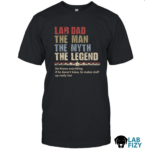 Lab Dad PAPA The Man The Myth The Legend Shirt