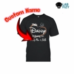 Labrador Personalized Daddy Belongs to Shirt 4