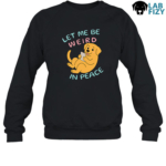Labrador Let Me Be Weird in Peace Shirt, Hoodie, Sweatshirt 7 Labrador let me be weird in peace Sweatshirt