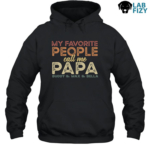 My Favorite People Call Me Papa Labrador Edition Shirt, Hoodie, Sweatshirt 11 My Favorite People Call Me Papa Labrador Edition Hoodie