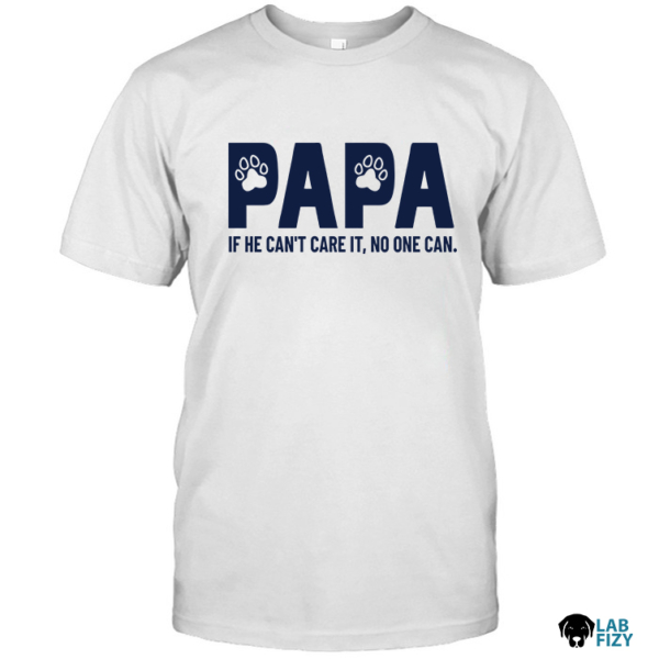 Papa He Can't Fix it No one Can Labrador Shirt, Hoodie, Sweatshirt