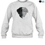 She is Your Friend Your Partner Your Defender Your Dog Labrador Dogs Shirt, Hoodie, Sweatshirt 4 She is Your Friend Your Partner Your Defender Your Dog Labrador Dogs Sweatshirt