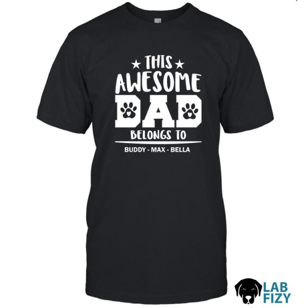This Awesome Dog Dad Belongs To Personalized Labrador Shirt, Hoodie, Sweatshirt