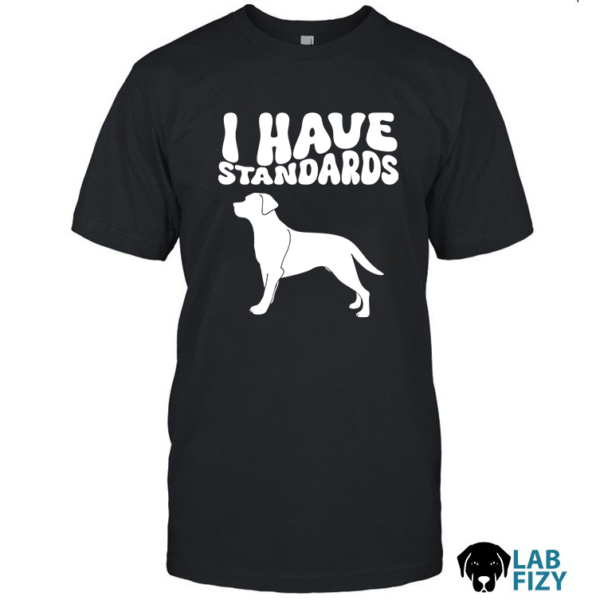i have standards labrador shirt