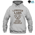 I Prefer Labs Over People Shirt, Hoodie, Sweatshirt 7 i prefer labs over people 2
