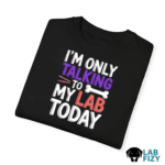 Im Only Talking To My Lab Today Shirt, Hoodie, Sweatshirt 9 im only talking to my lab today 4