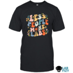 less people more dogs lab shirt