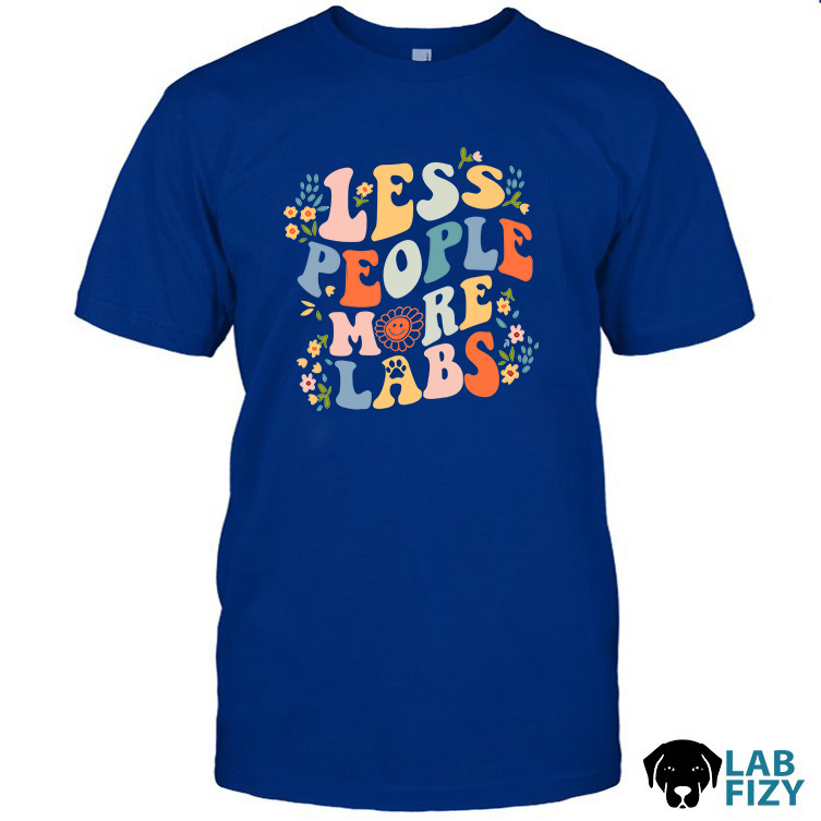 less people more dogs lab shirt 2 less people more dogs lab shirt 2