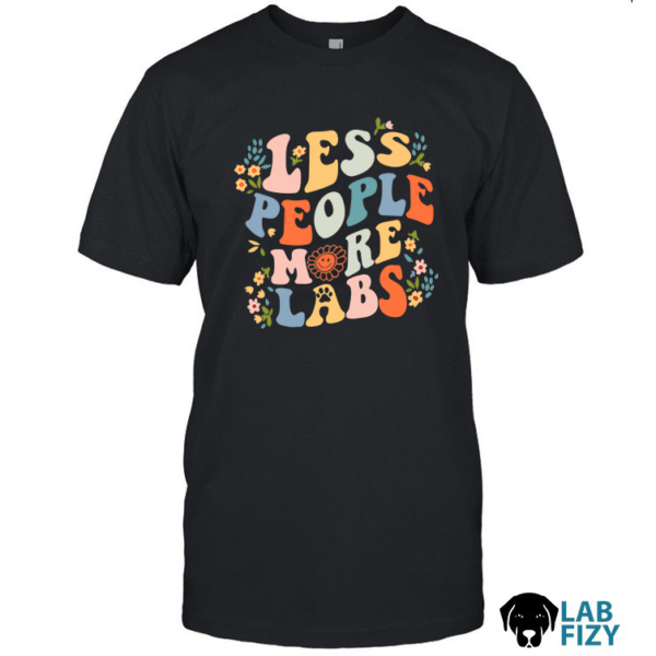 Less People More Dogs Lab Shirt, Hoodie, Sweatshirt