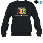 Life Is Better With Labs Shirt, Hoodie, Sweatshirt 8 life is better with labs 3