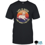 life is good labs make it better