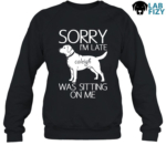 Personalized Sorry Im Late Labrador Was Sitting On Me Shirt, Hoodie, Sweatshirt 10 sorry im late labrador was sitting on me 3