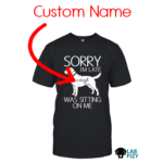 Personalized Sorry Im Late Labrador Was Sitting On Me Shirt, Hoodie, Sweatshirt 7 sorry im late labrador was sitting on me 5