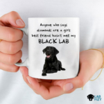 Anyone Who Says Diamonds Are A Girls Best Friend Hasnt Met My Black Lab Coffee Mug 5 Anyone Who Says Diamonds Are A Girls Best Friend Hasnt Met My Black Lab Coffee Mug 2