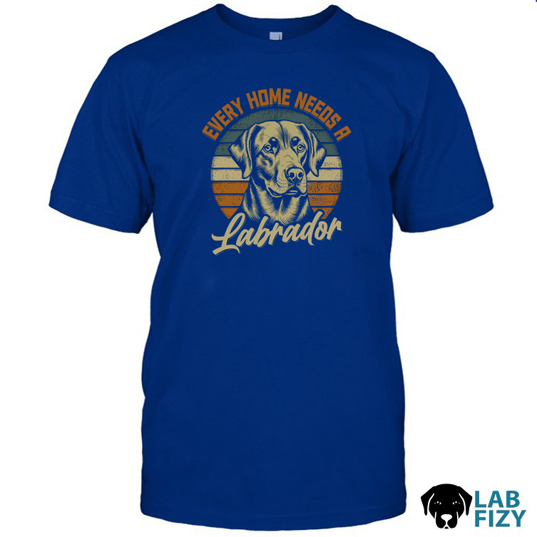 Every Home Needs A Labrador Shirt, Hoodie, Sweatshirt 10 Every Home Needs A Labrador Shirt 2