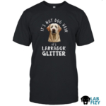 It's Not Dog Hair It's A Labrador Glitter Shirt
