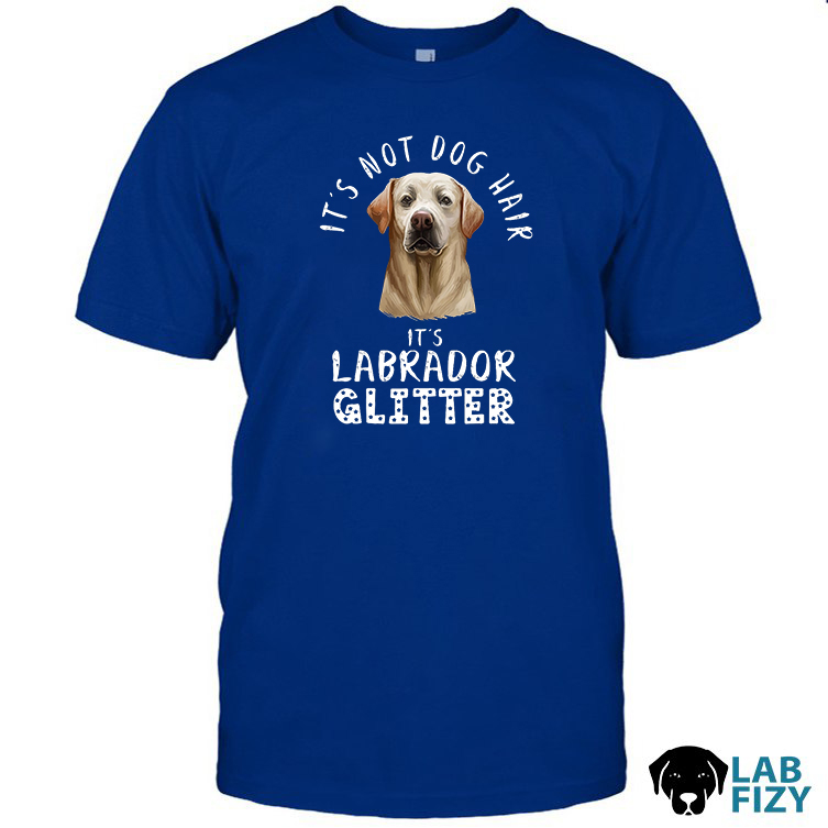 It's Not Dog Hair It's A Labrador Glitter Shirt, Hoodie, Sweatshirt 10 It's Not Dog Hair It's A Labrador Glitter Shirt 2