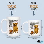 Labradorablle Mornings Start With You Mug 7 Labradorablle Mornings Start With You Mug 3
