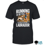 Running is Better With My Labrador Shirt, Hoodie, Sweatshirt, Tank top 5 Running is better with my labrador shirt