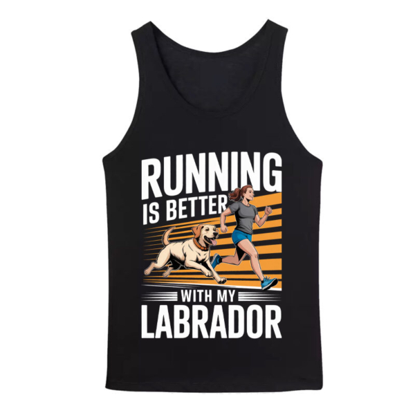 Running is Better With My Labrador Shirt, Hoodie, Sweatshirt, Tank top