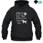 Love is Wet Noses Slobbery Kisses Wagging Tails Labrador Shirt, Hoodie, Sweatshirt 8 love is wet noses sloppy kisses and wagging tails labrador Hoodie