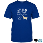 Love is Wet Noses Slobbery Kisses Wagging Tails Labrador Shirt, Hoodie, Sweatshirt 6 love is wet noses sloppy kisses and wagging tails labrador Shirt 2